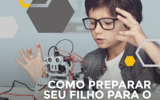Como preparar seu filho para o “novo” futuro?