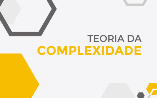 Teoria da Complexidade: como desenvolver o pensamento complexo nos alunos?